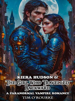 cover image of Kiera Hudson & the Girl Who Travelled Backward
